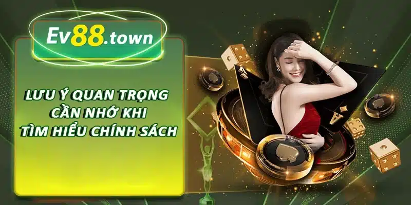 Lưu ý quan trọng cần nhớ khi tìm hiểu chính sách