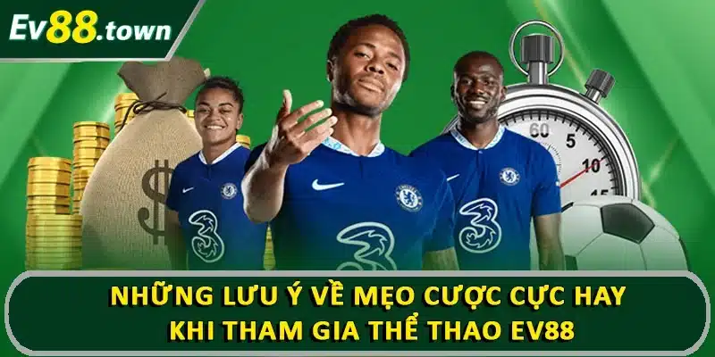 Những lưu ý về mẹo cược cực hay khi tham gia thể thao EV88